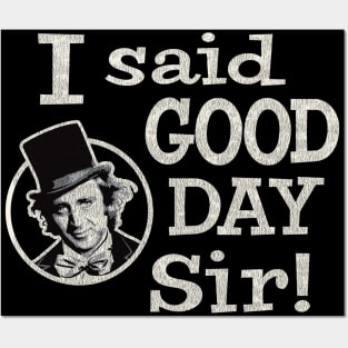 I Said Good Day Sir Worn Posters and Art